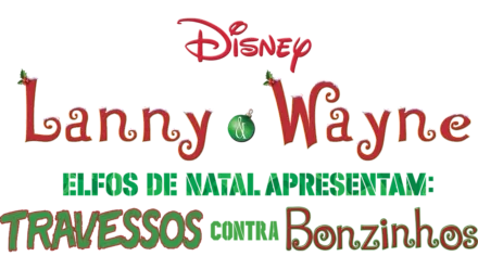 Lanny e Wayne Elfos de Natal Apresentam: Travessos contra Bonzinhos