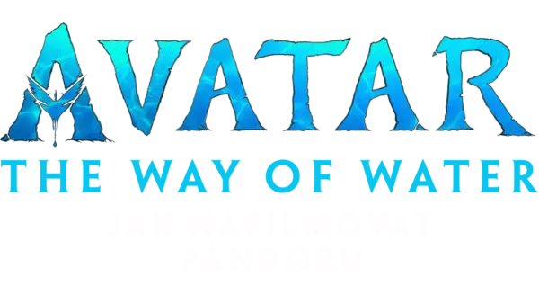 Uvnitř Pandořiny skříňky: Jak nafilmovat Pandoru | Avatar: The Way of Water