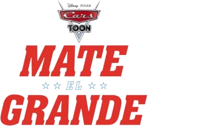 Cars Toon: Mate el Grande