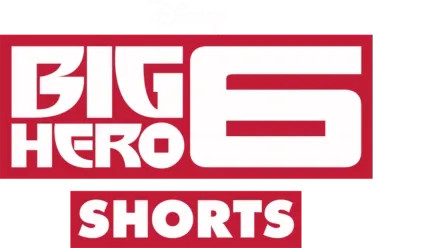 Big Hero 6: Shorts