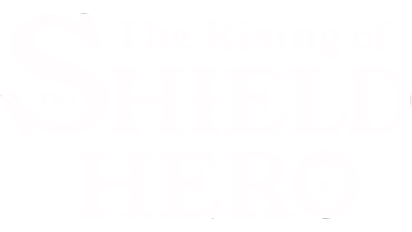 The Rising of the Shield Hero (Aka: Tate No Yuusha No…)