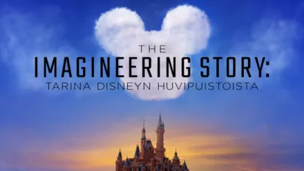 thumbnail - The Imagineering Story: tarina Disneyn huvipuistoista
