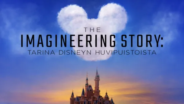 thumbnail - The Imagineering Story: tarina Disneyn huvipuistoista