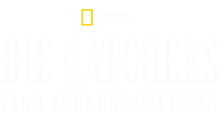 Die Hatchers - Farm, Kühe und Doktoren