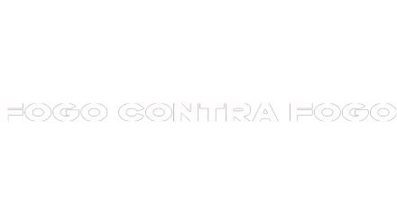 Fogo Contra Fogo