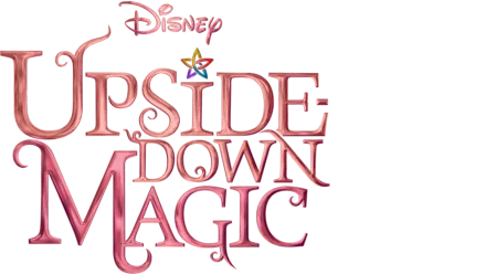 Upside Down Magic – Magie steht Kopf