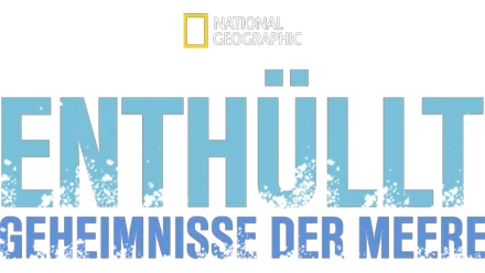 Enthüllt: Geheimnisse der Meere