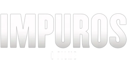 Impuros: O Filme