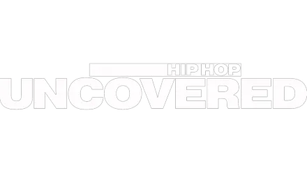 Hip Hop Uncovered