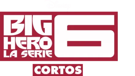 Big Hero 6: la serie (Cortos)