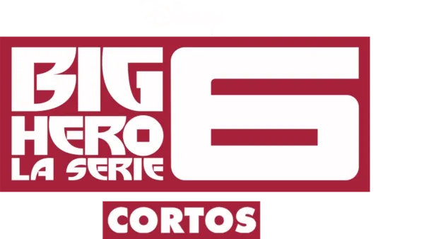 Big Hero 6: la serie (Cortos)