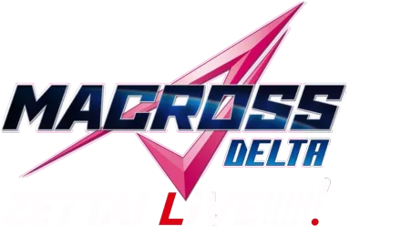 Macross Delta: Zettai Live!!!!!!