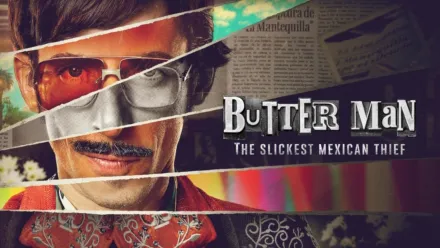 thumbnail - Butter Man: The Slickest Mexican Thief