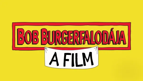 thumbnail - Bob Burgerfalodája - A film