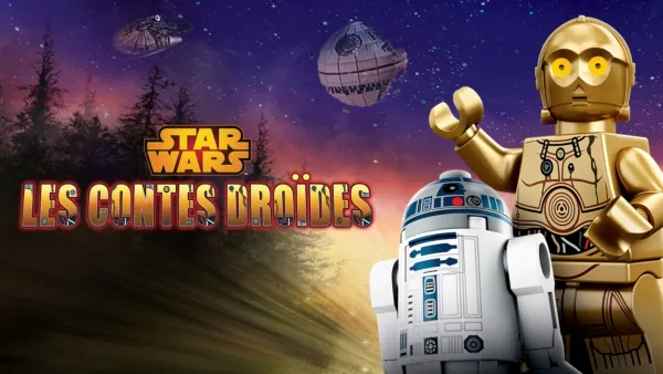 thumbnail - LEGO Star Wars : Les Contes des Droïdes