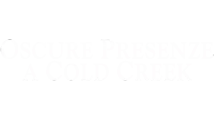 Oscure Presenze a Cold Creek