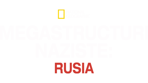 Megastructuri naziste: Rusia