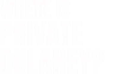 Where Is Private Dulaney?