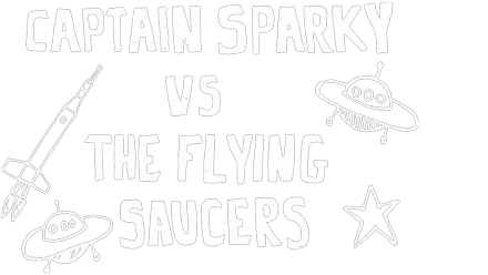 Captain Sparky vs. The Flying Saucers