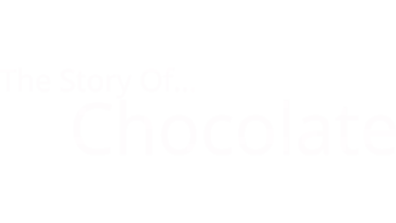 Story of... Chocolate