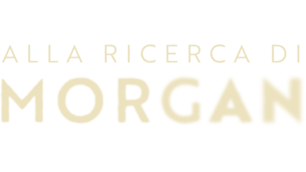 Alla ricerca di Morgan