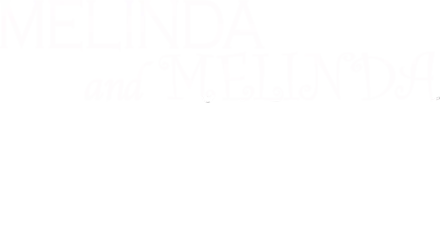 Melinda & Melinda