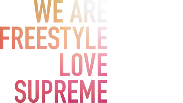 We are Freestyle Love Supreme