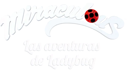 Miraculous: Las Aventuras de Ladybug