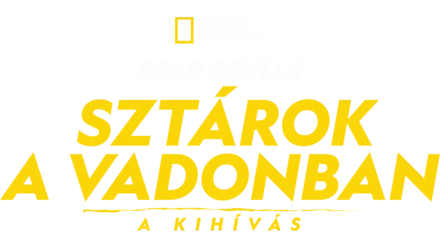 Bear Grylls – Sztárok a vadonban: A kihívás