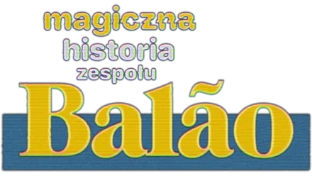 Magiczna historia zespołu Balão