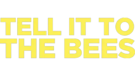 Tell It To The Bees