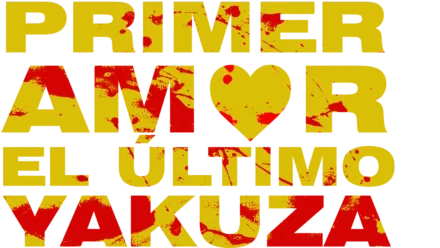 Primer amor, el último Yakuza