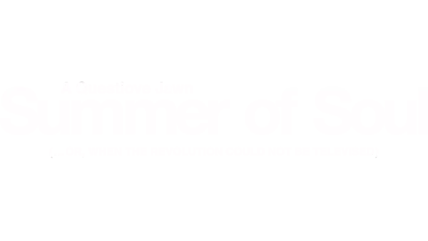 Summer of Soul (or, when the revolution could not be televised)