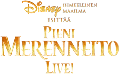 Disneyn ihmeellinen maailma esittää: Pieni merenneito -live!