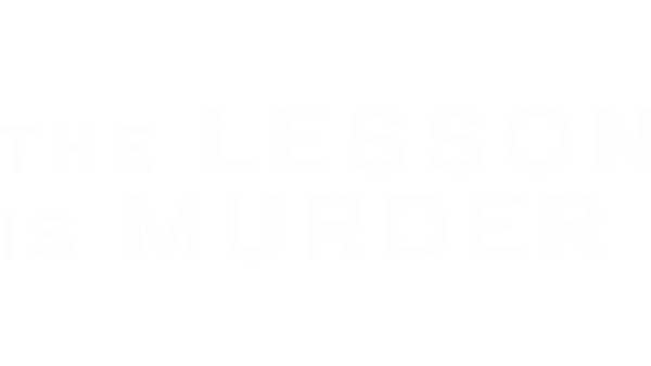The Lesson is Murder