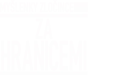 Myšlenky zločince: Za hranicemi