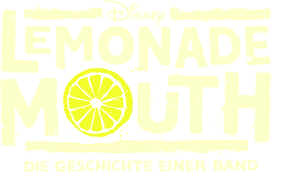 Lemonade Mouth −  Die Geschichte einer Band