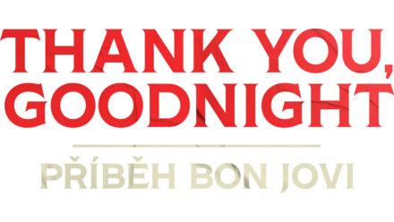 Thank You, Goodnight: Příběh Bon Jovi