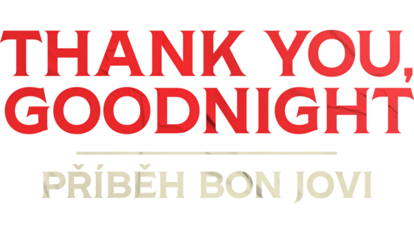 Thank You, Goodnight: Příběh Bon Jovi