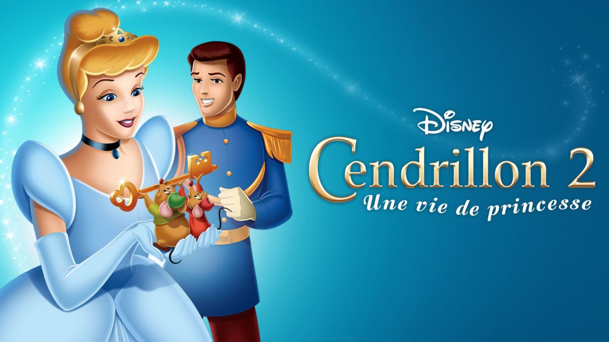 Cendrillon 2 Une vie de princesse Disney+