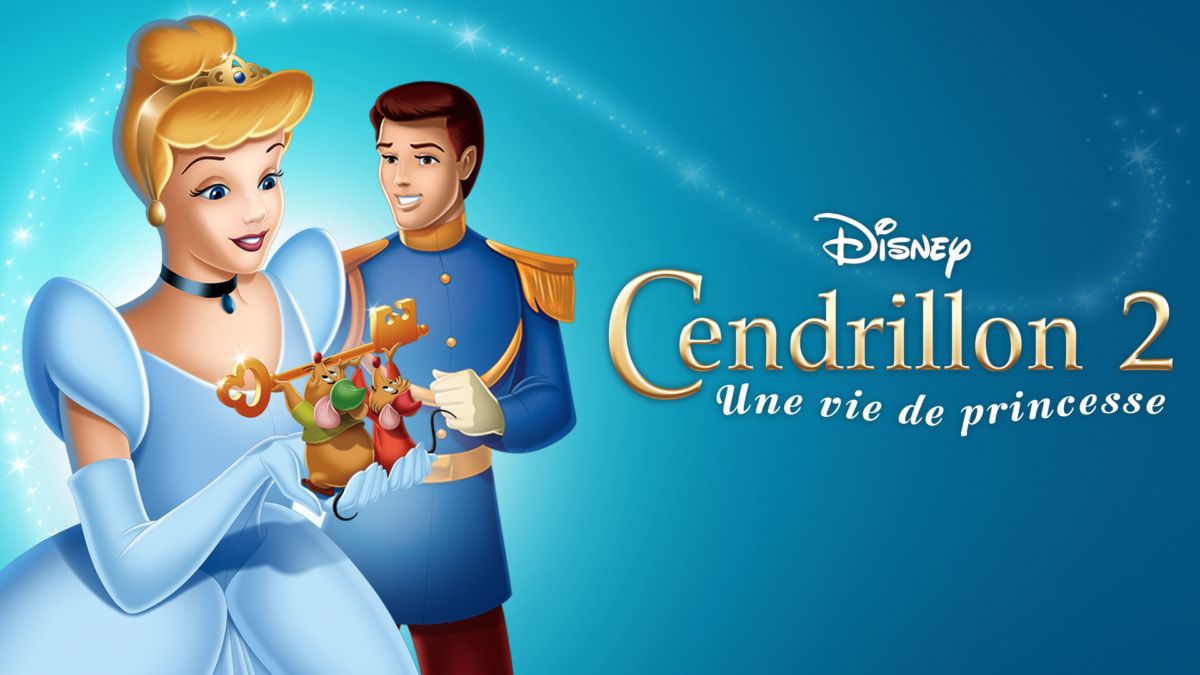 Cendrillon 2 Une vie de princesse Disney+