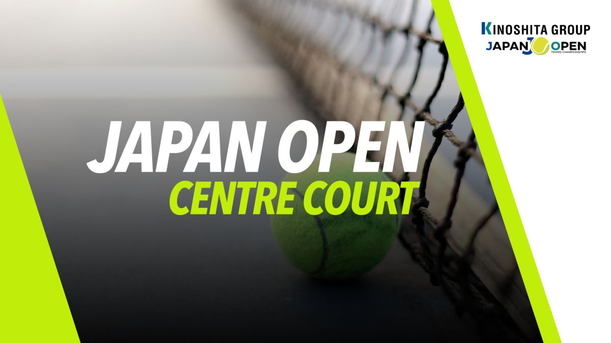 Watch Kinoshita Group Japan Open Tennis Championships / Centre Court