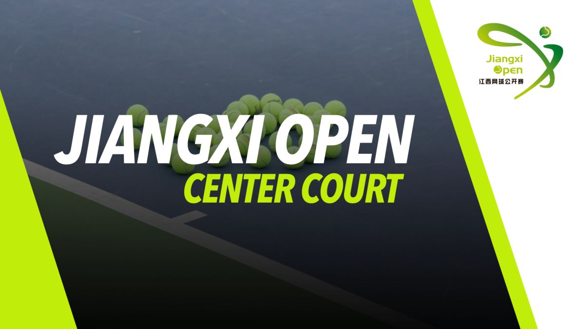 Ver Jiangxi Open / Centre Court Star+