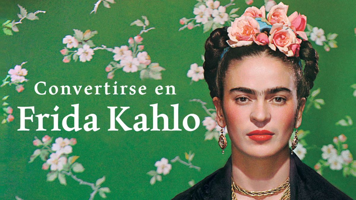 Ver Convertirse en Frida Kahlo | Star+